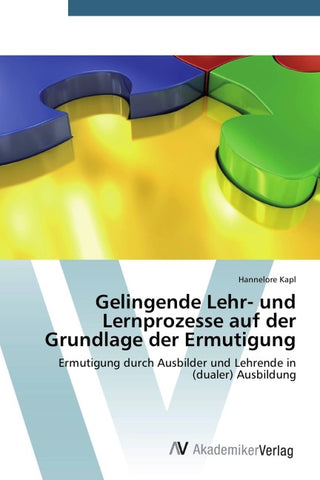 Gelingende Lehr- und Lernprozesse auf der Grundlage der Ermutigung