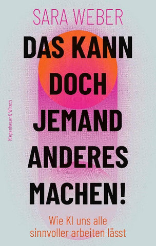 Das kann doch jemand anderes machen!