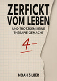 Zerfickt vom Leben ... und trotzdem keine Therapie gemacht