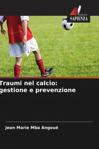 Traumi nel calcio: gestione e prevenzione