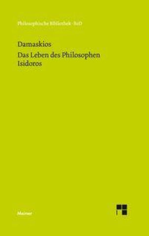 Das Leben des Philosophen Isidoros
