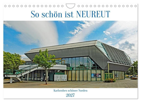 So schön ist Neureut (Wandkalender 2027 DIN A4 quer), CALVENDO Monatskalender