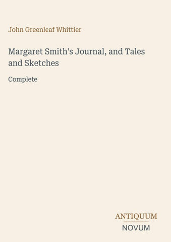Margaret Smith's Journal, and Tales and Sketches
