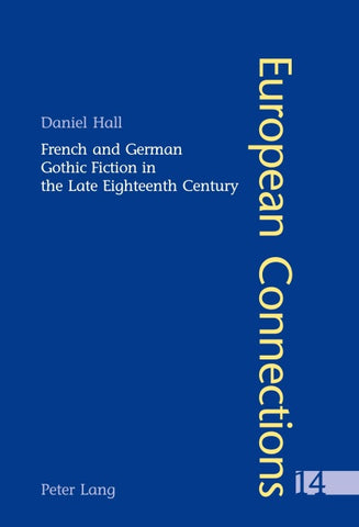 French and German Gothic Fiction in the Late Eighteenth Century