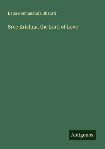 Sree Krishna, the Lord of Love