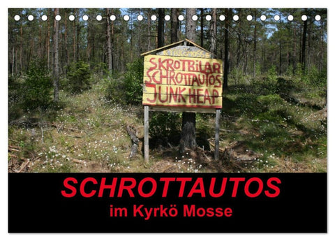 Schrottautos im Kyrkö Mosse (Tischkalender 2026 DIN A5 quer), CALVENDO Monatskalender