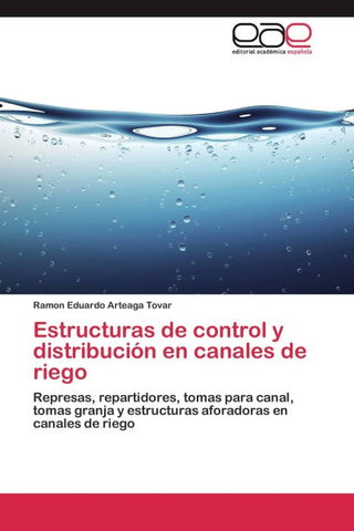 Estructuras de control y distribución en canales de riego