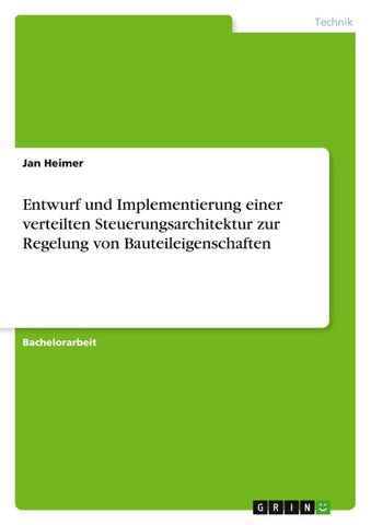 Entwurf und Implementierung einer verteilten Steuerungsarchitektur zur Regelung von Bauteileigenschaften