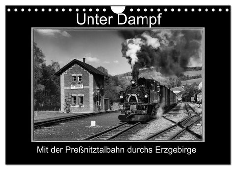 Unter Dampf - Mit der Preßnitztalbahn durchs Erzgebirge (Wandkalender 2026 DIN A4 quer), CALVENDO Monatskalender
