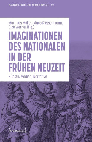 Imaginationen des Nationalen in der Frühen Neuzeit
