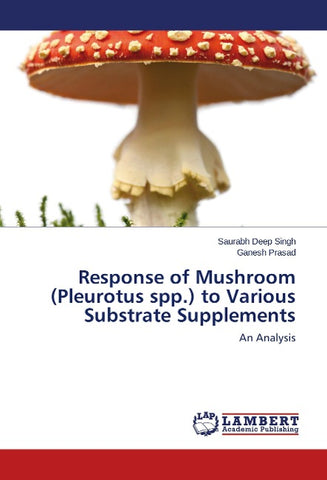 Response of Mushroom (Pleurotus spp.) to Various Substrate Supplements