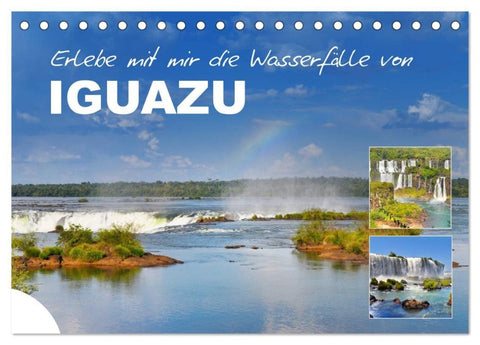Erlebe mit mir die Wasserfälle von Iguazu (Tischkalender 2027 DIN A5 quer), CALVENDO Monatskalender
