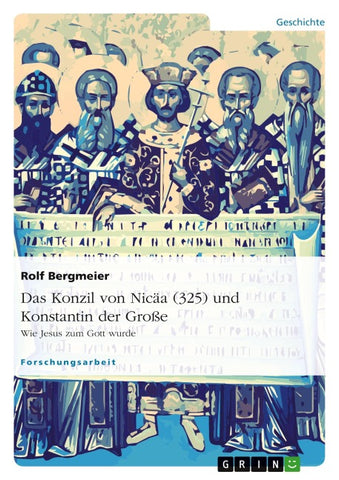 Das Konzil von Nicäa (325) und Konstantin der Große