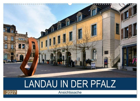 Landau in der Pfalz - Ansichtssache (Wandkalender 2027 DIN A2 quer), CALVENDO Monatskalender