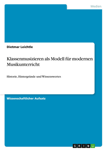 Klassenmusizieren als Modell für modernen Musikunterricht