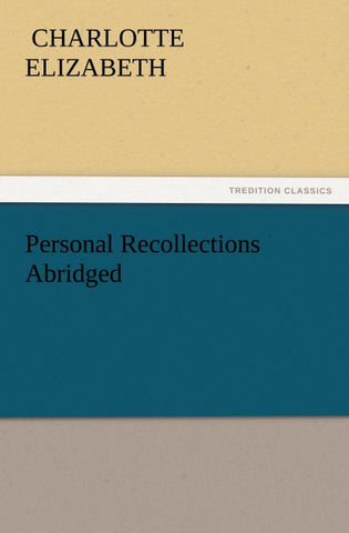 Personal Recollections Abridged