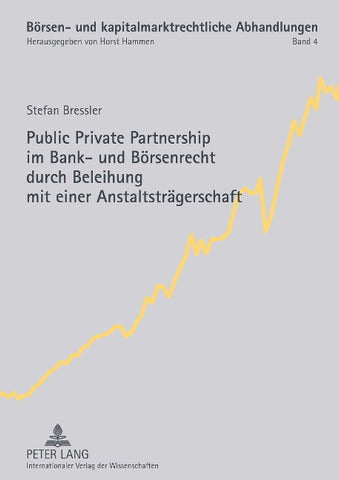 Public Private Partnership im Bank- und Börsenrecht durch Beleihung mit einer Anstaltsträgerschaft