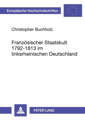 Französischer Staatskult 1792-1813 im linksrheinischen Deutschland