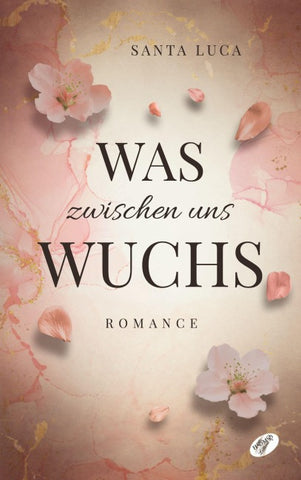 Was zwischen uns wuchs