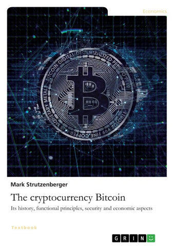The cryptocurrency Bitcoin. Its history, functional principles, security and economic aspects