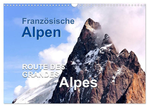 Französische Alpen - Route des Grandes Alpes (Wandkalender 2027 DIN A3 quer), CALVENDO Monatskalender