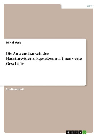 Die Anwendbarkeit des Haustürwiderrufsgesetzes auf finanzierte Geschäfte