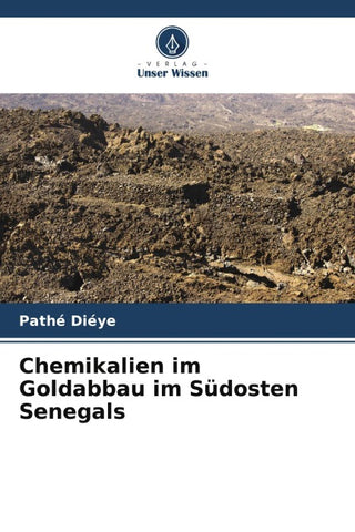 Chemikalien im Goldabbau im Südosten Senegals