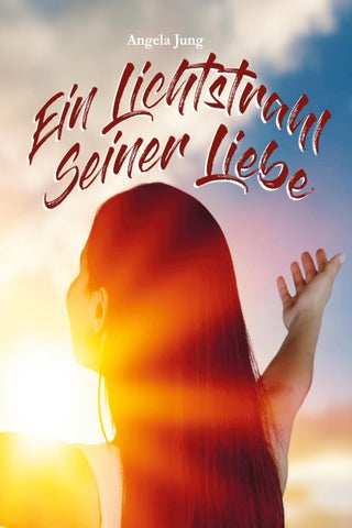 Ein Lichtstrahl Seiner Liebe