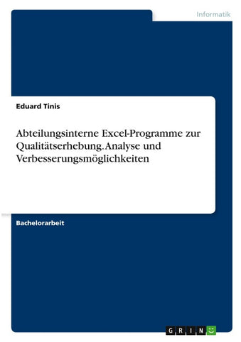 Abteilungsinterne Excel-Programme zur Qualitätserhebung. Analyse und Verbesserungsmöglichkeiten