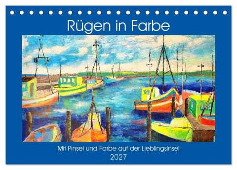 Rügen in Farbe - Mit Pinsel und Farbe auf der Lieblingsinsel (Tischkalender 2027 DIN A5 quer), CALVENDO Monatskalender