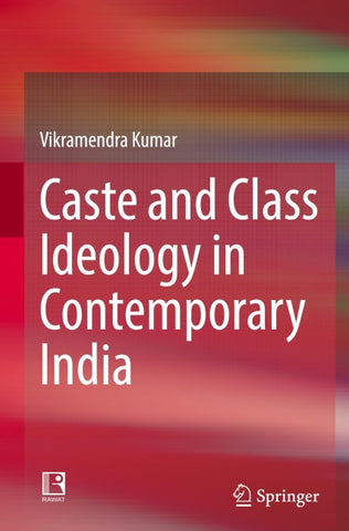 Caste and Class Ideology in Contemporary India