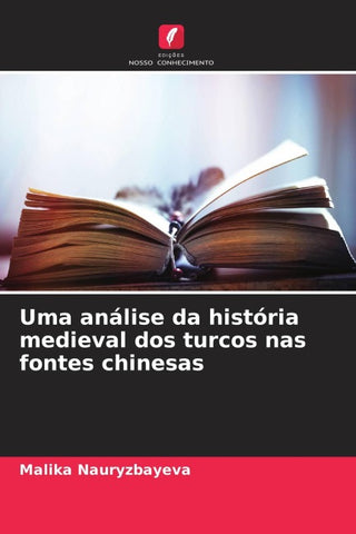 Uma análise da história medieval dos turcos nas fontes chinesas