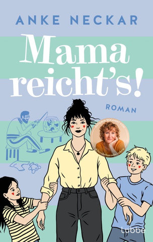 Mama reicht's!