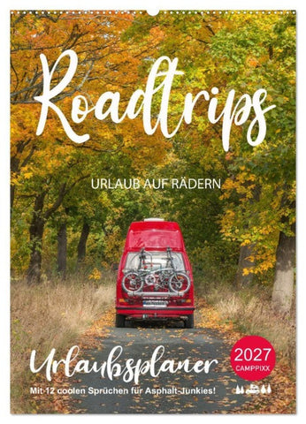 Roadtrips - Urlaub auf Rädern (Wandkalender 2027 DIN A2 hoch), CALVENDO Monatskalender
