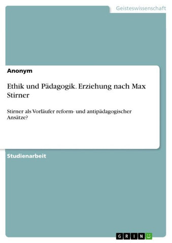 Ethik und Pädagogik. Erziehung nach Max Stirner