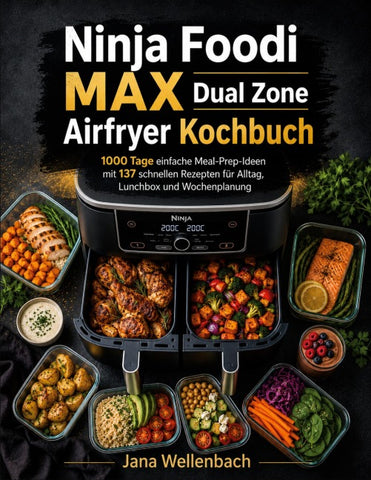 Ninja Foodi MAX Dual Zone Airfryer Kochbuch