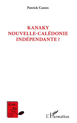 Kanaky Nouvelle-Calédonie indépendante ?