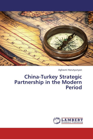 China-Turkey Strategic Partnership in the Modern Period
