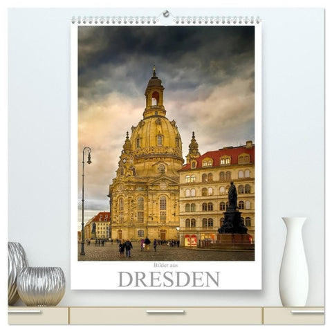 Bilder aus Dresden (hochwertiger Premium Wandkalender 2027 DIN A2 hoch), Kunstdruck in Hochglanz