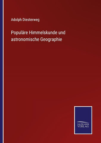 Populäre Himmelskunde und astronomische Geographie