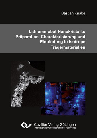 Lithiumniobat-Nanokristalle: Präparation, Charakterisierung und Einbindung in isotrope Trägermaterialien
