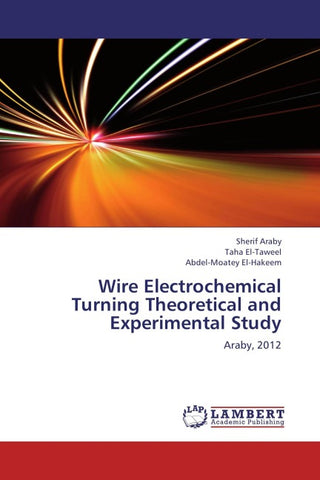Wire Electrochemical  Turning Theoretical and  Experimental Study