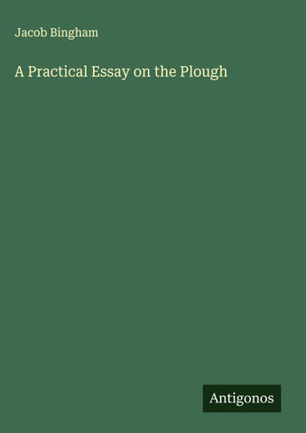 A Practical Essay on the Plough