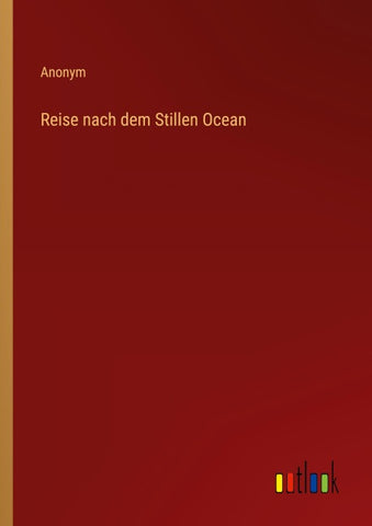 Reise nach dem Stillen Ocean