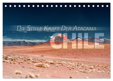 Chile - Die stille Kraft der Atacama (Tischkalender 2027 DIN A5 quer), CALVENDO Monatskalender