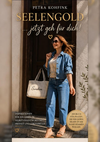 Seelengold jetzt geh für dich