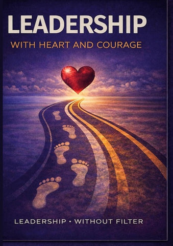 Leadership with Heart and Courage