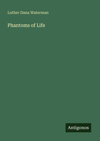 Phantoms of Life