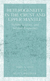 Heterogeneity in the Crust and Upper Mantle