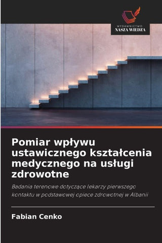 Pomiar wp¿ywu ustawicznego kszta¿cenia medycznego na us¿ugi zdrowotne